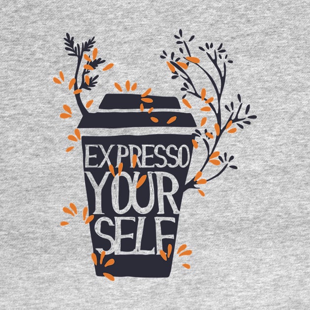 Expresso Your Self by Designsforall